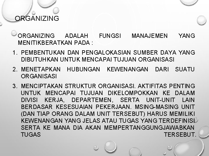 ORGANIZING ADALAH FUNGSI MENITIKBERATKAN PADA : MANAJEMEN YANG 1. PEMBENTUKAN DAN PENGALOKASIAN SUMBER DAYA