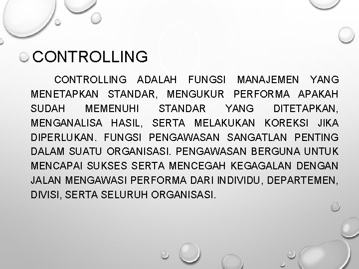 CONTROLLING ADALAH FUNGSI MANAJEMEN YANG MENETAPKAN STANDAR, MENGUKUR PERFORMA APAKAH SUDAH MEMENUHI STANDAR YANG CONTROLLING ADALAH FUNGSI MANAJEMEN YANG MENETAPKAN STANDAR, MENGUKUR PERFORMA APAKAH SUDAH MEMENUHI STANDAR YANG