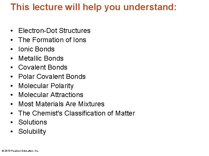 This lecture will help you understand: • • • Electron-Dot Structures The Formation of