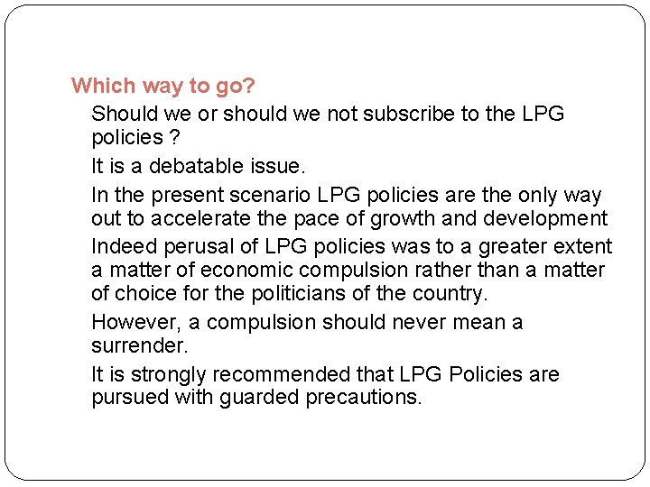 Which way to go? Should we or should we not subscribe to the LPG