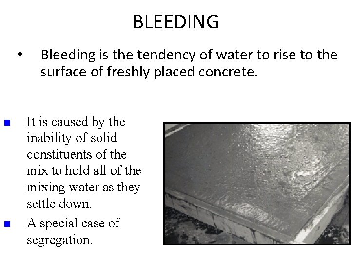 BLEEDING • n n Bleeding is the tendency of water to rise to the
