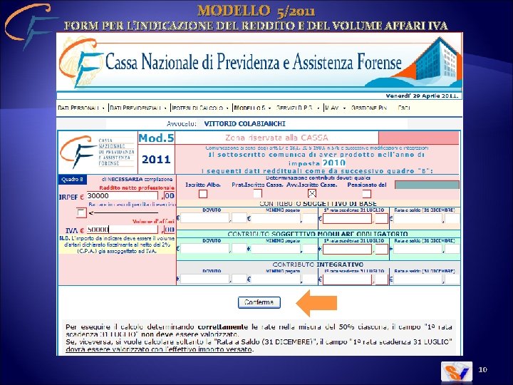 MODELLO 5/2011 FORM PER L’INDICAZIONE DEL REDDITO E DEL VOLUME AFFARI IVA 10 