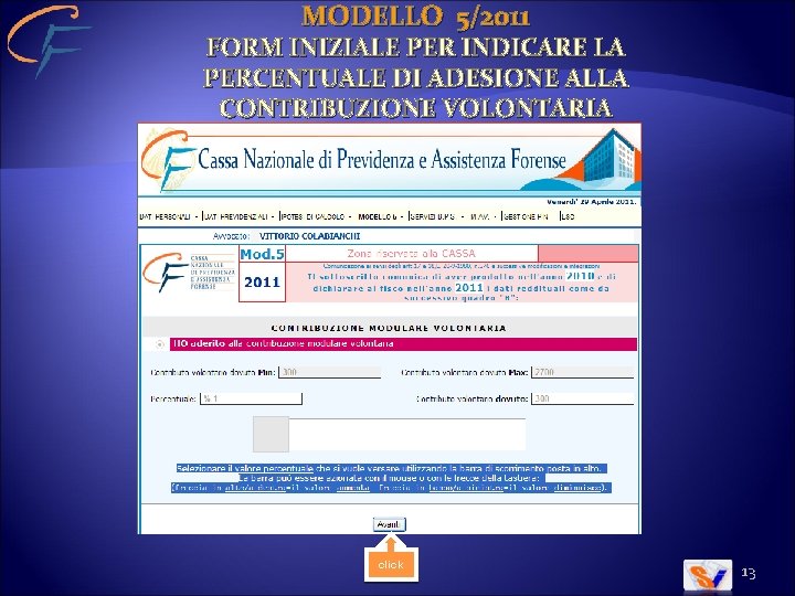 MODELLO 5/2011 FORM INIZIALE PER INDICARE LA PERCENTUALE DI ADESIONE ALLA CONTRIBUZIONE VOLONTARIA click