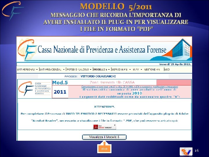 MODELLO 5/2011 MESSAGGIO CHE RICORDA L’IMPORTANZA DI AVERE INSTALLATO IL PLUG-IN PER VISUALIZZARE I