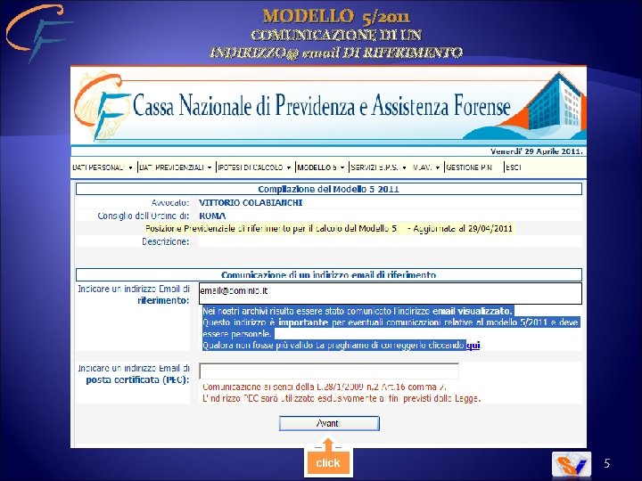MODELLO 5/2011 COMUNICAZIONE DI UN INDIRIZZO@ email DI RIFERIMENTO click 5 