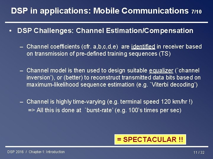 DSP in applications: Mobile Communications 7/10 • DSP Challenges: Channel Estimation/Compensation – Channel coefficients