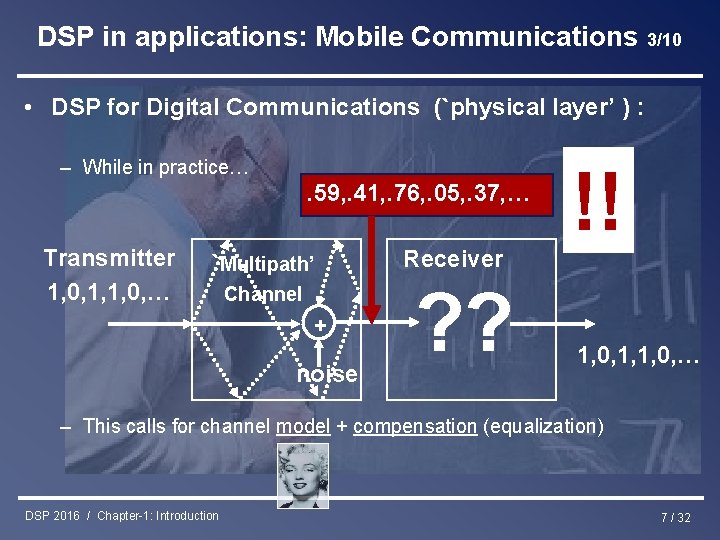 DSP in applications: Mobile Communications 3/10 • DSP for Digital Communications (`physical layer’ )