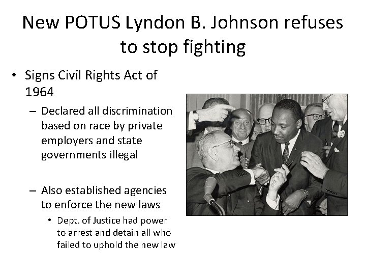 New POTUS Lyndon B. Johnson refuses to stop fighting • Signs Civil Rights Act