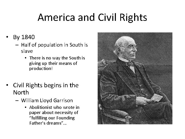 America and Civil Rights • By 1840 – Half of population in South is