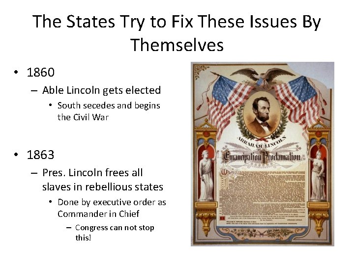 The States Try to Fix These Issues By Themselves • 1860 – Able Lincoln