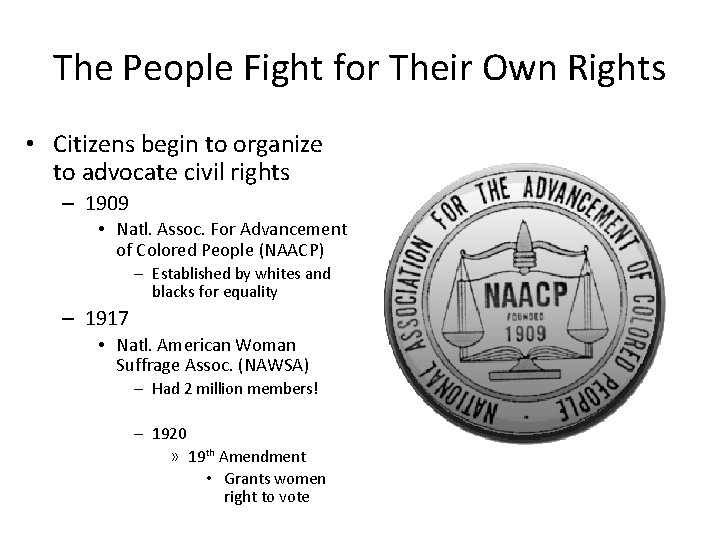 The People Fight for Their Own Rights • Citizens begin to organize to advocate