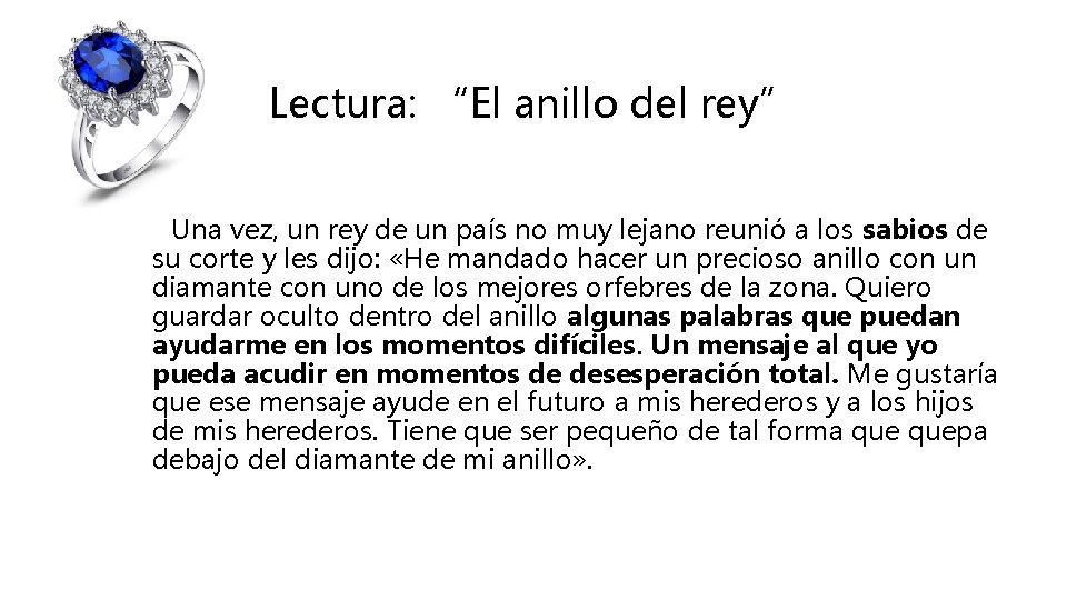 Lectura: “El anillo del rey” Una vez, un rey de un país no muy