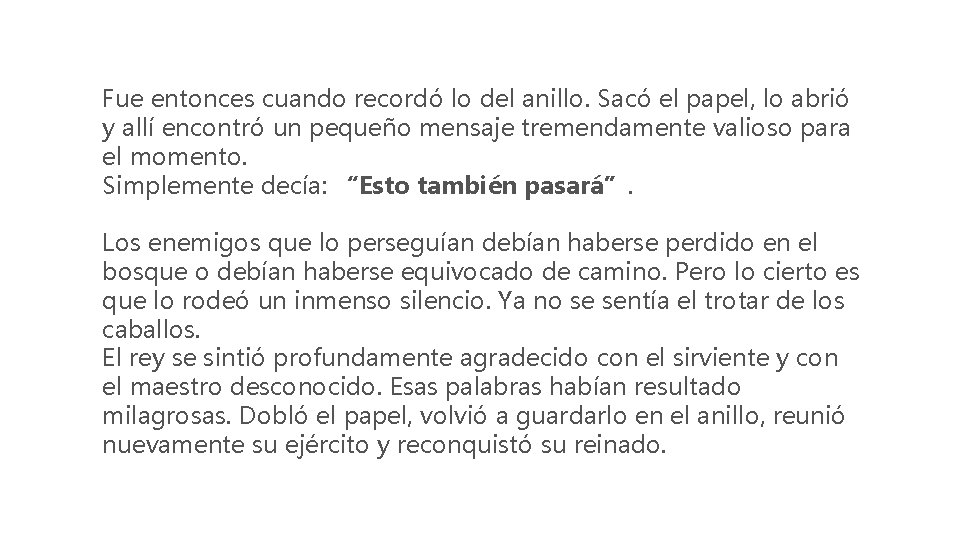 Fue entonces cuando recordó lo del anillo. Sacó el papel, lo abrió y allí