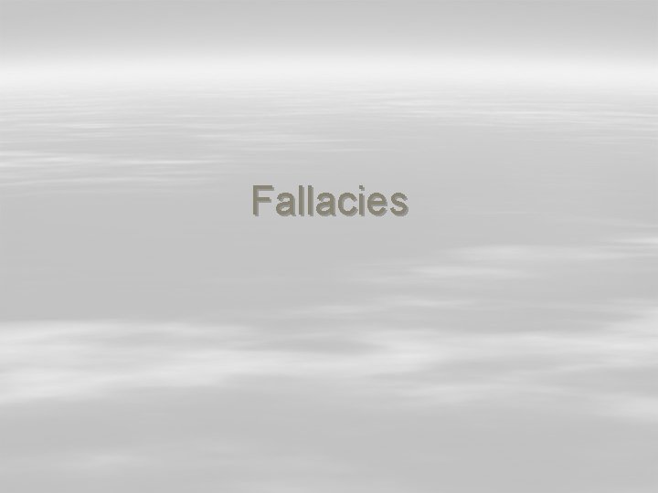 Fallacies 