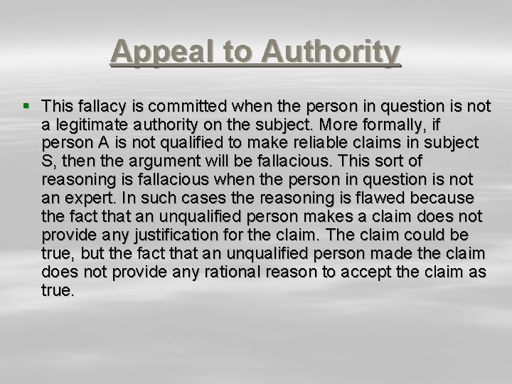 Appeal to Authority § This fallacy is committed when the person in question is