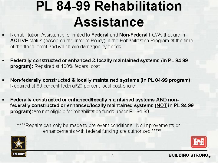 PL 84 -99 Rehabilitation Assistance § Rehabilitation Assistance is limited to Federal and Non-Federal