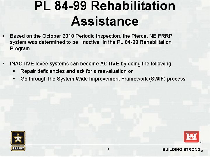 PL 84 -99 Rehabilitation Assistance § Based on the October 2010 Periodic Inspection, the