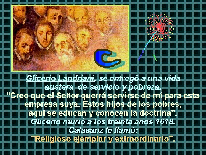 Glicerio Landriani, se entregó a una vida austera de servicio y pobreza. ”Creo que