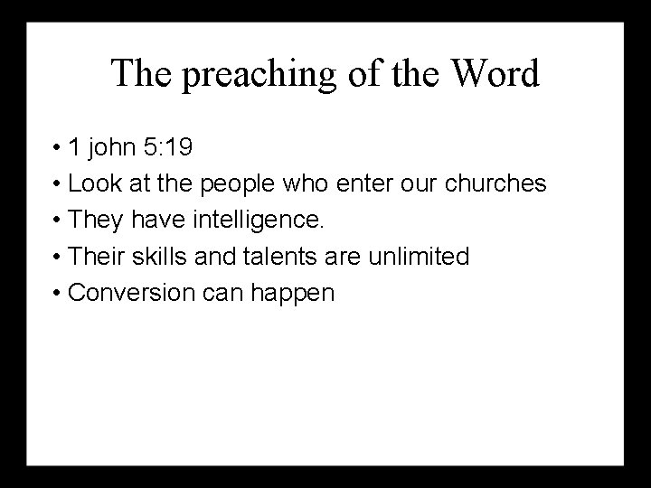The preaching of the Word • 1 john 5: 19 • Look at the