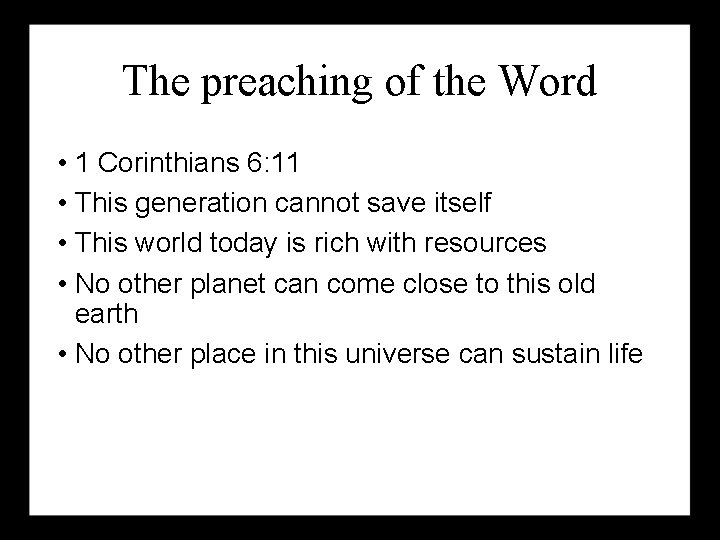 The preaching of the Word • 1 Corinthians 6: 11 • This generation cannot