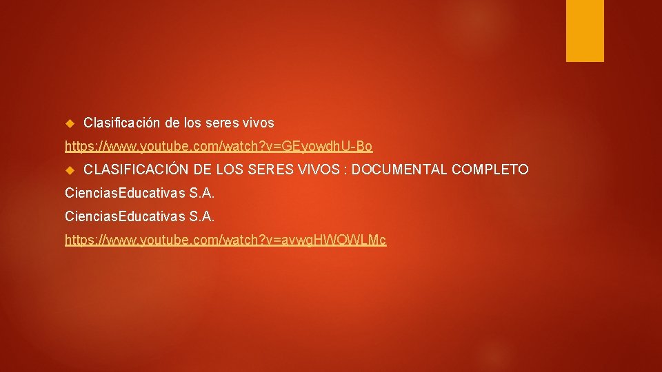  Clasificación de los seres vivos https: //www. youtube. com/watch? v=GEyowdh. U-Bo CLASIFICACIÓN DE