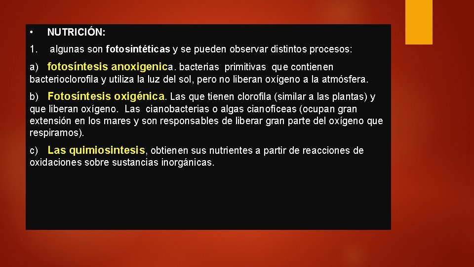  • NUTRICIÓN: 1. algunas son fotosintéticas y se pueden observar distintos procesos: a)