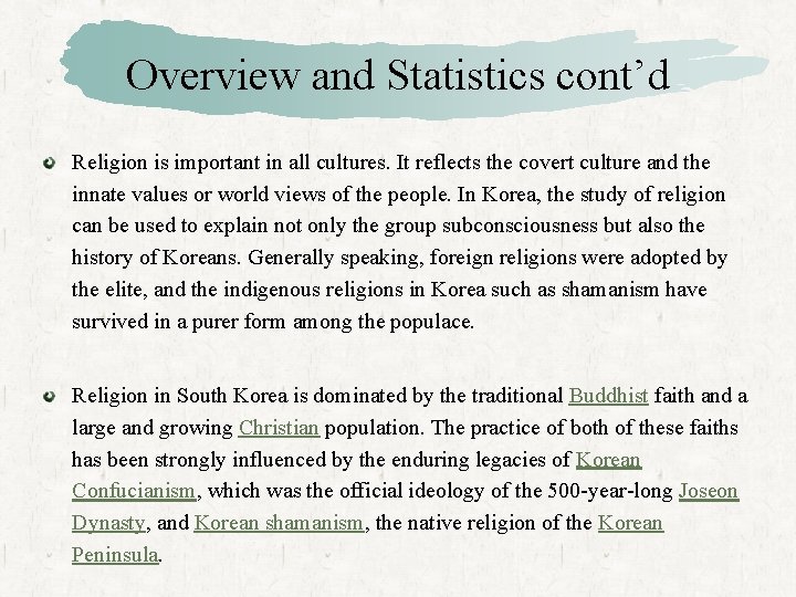 Overview and Statistics cont’d Religion is important in all cultures. It reflects the covert