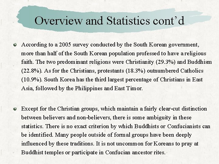 Overview and Statistics cont’d According to a 2005 survey conducted by the South Korean