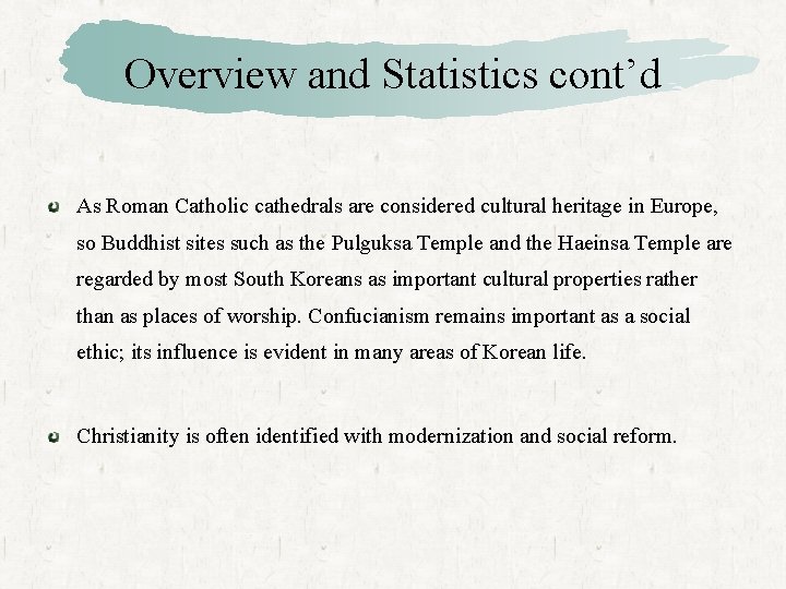 Overview and Statistics cont’d As Roman Catholic cathedrals are considered cultural heritage in Europe,