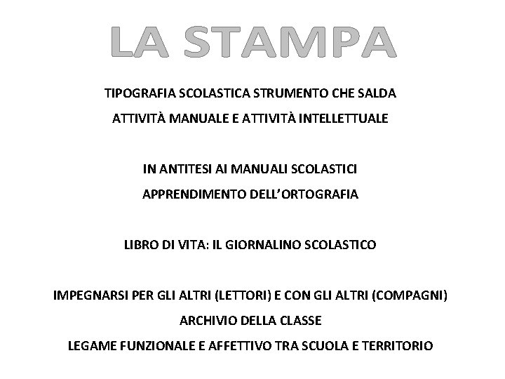 TIPOGRAFIA SCOLASTICA STRUMENTO CHE SALDA ATTIVITÀ MANUALE E ATTIVITÀ INTELLETTUALE IN ANTITESI AI MANUALI