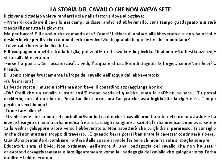 LA STORIA DEL CAVALLO CHE NON AVEVA SETE Il giovane cittadino voleva rendersi utile