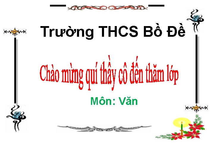 Trường THCS Bồ Đề Môn: Văn 
