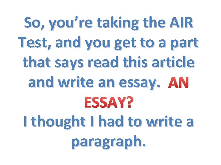 So, you’re taking the AIR Test, and you get to a part that says