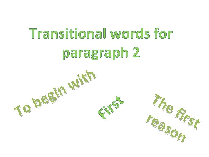 Transitional words for paragraph 2 To n i g e b h t i