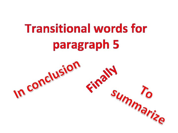 Transitional words for paragraph 5 n o i y l s l u l