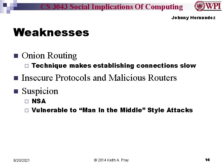 CS 3043 Social Implications Of Computing Johnny Hernandez Weaknesses n Onion Routing ¨ n