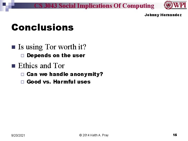 CS 3043 Social Implications Of Computing Johnny Hernandez Conclusions n Is using Tor worth