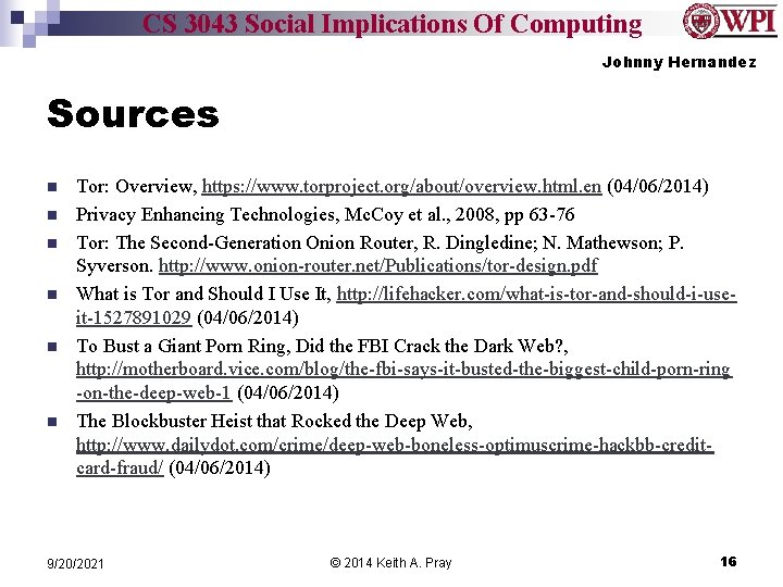 CS 3043 Social Implications Of Computing Johnny Hernandez Sources n n n Tor: Overview,