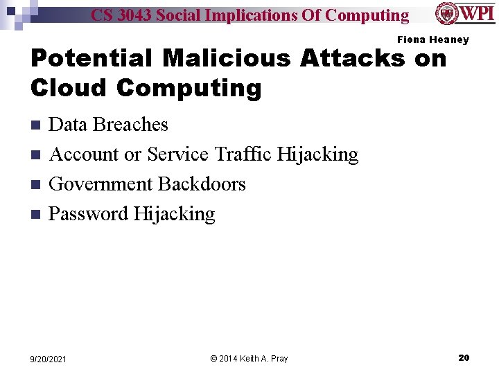 CS 3043 Social Implications Of Computing Fiona Heaney Potential Malicious Attacks on Cloud Computing