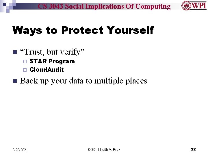 CS 3043 Social Implications Of Computing Ways to Protect Yourself n “Trust, but verify”