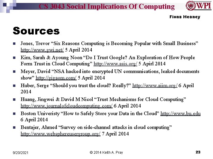 CS 3043 Social Implications Of Computing Fiona Heaney Sources n n n n Jones,