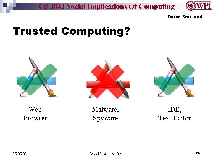 CS 3043 Social Implications Of Computing Doran Smestad Trusted Computing? Web Browser 9/20/2021 Malware,