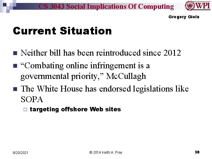 CS 3043 Social Implications Of Computing Gregory Giola Current Situation n Neither bill has