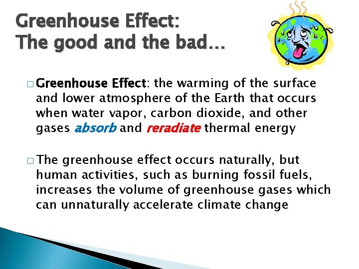 Greenhouse Effect: The good and the bad… � Greenhouse Effect: the warming of the