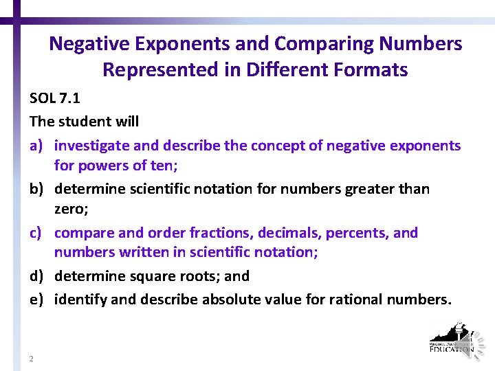 Negative Exponents and Comparing Numbers Represented in Different Formats SOL 7. 1 The student