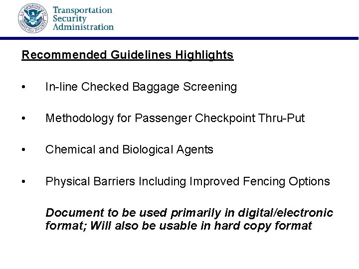 Recommended Guidelines Highlights • In-line Checked Baggage Screening • Methodology for Passenger Checkpoint Thru-Put