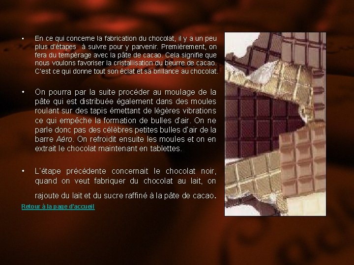  • En ce qui concerne la fabrication du chocolat, il y a un