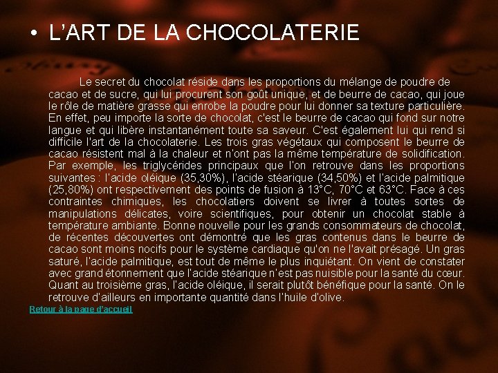  • L’ART DE LA CHOCOLATERIE Le secret du chocolat réside dans les proportions