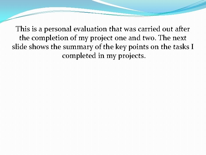 This is a personal evaluation that was carried out after the completion of my