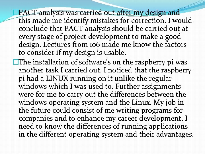 �PACT analysis was carried out after my design and this made me identify mistakes